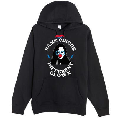 Same Circus Different Clown Kamala Clown Premium Pullover Hoodie