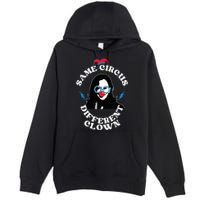Same Circus Different Clown Kamala Clown Premium Pullover Hoodie