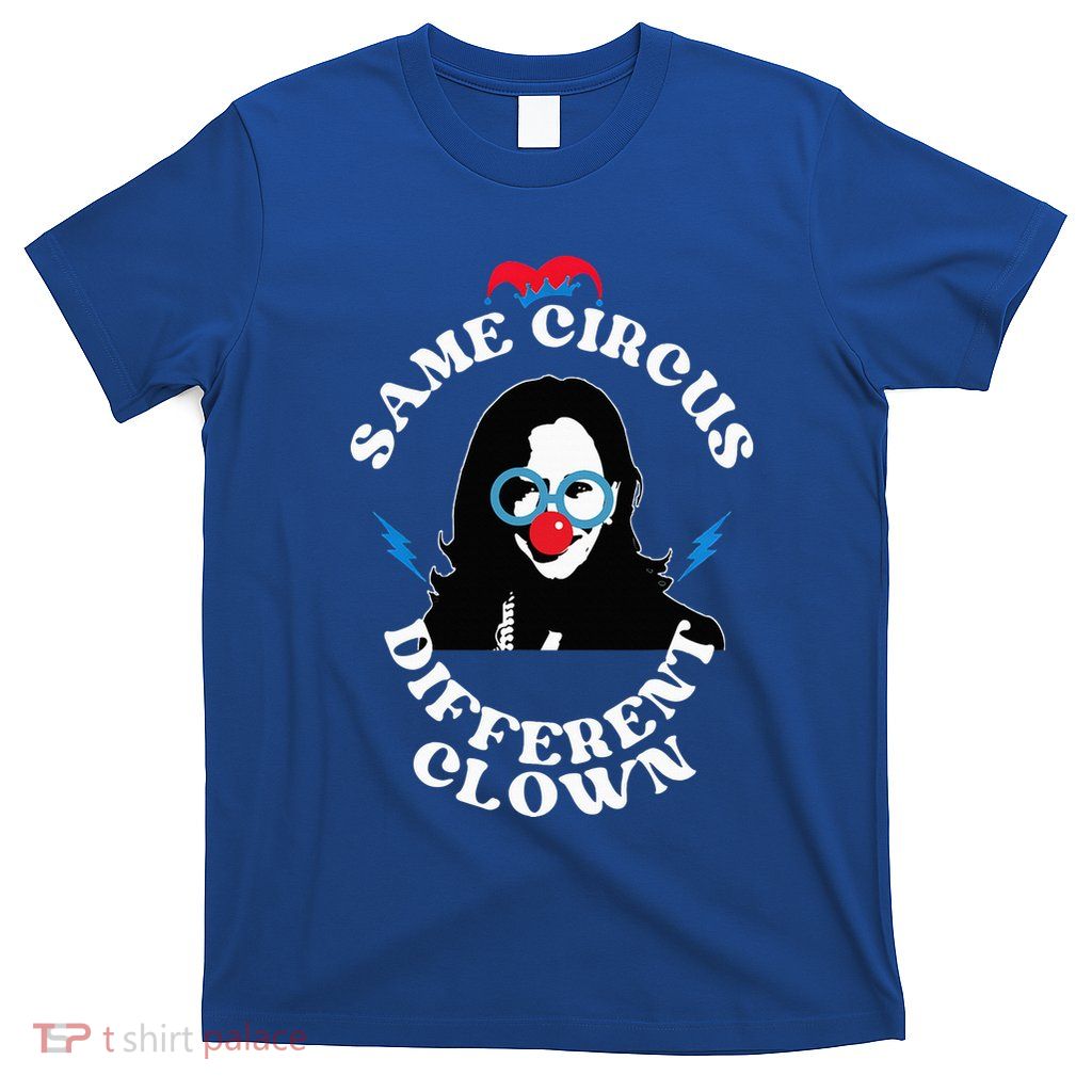 Same Circus Different Clown Kamala Clown T-Shirt
