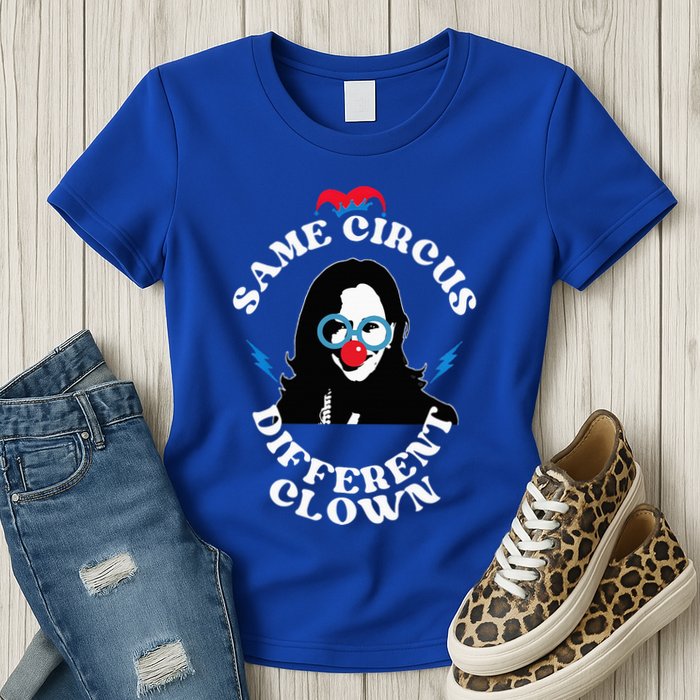 Same Circus Different Clown Kamala Clown Womens T-Shirt