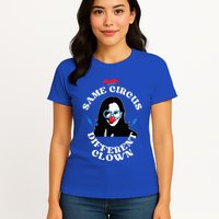 Same Circus Different Clown Kamala Clown Womens T-Shirt