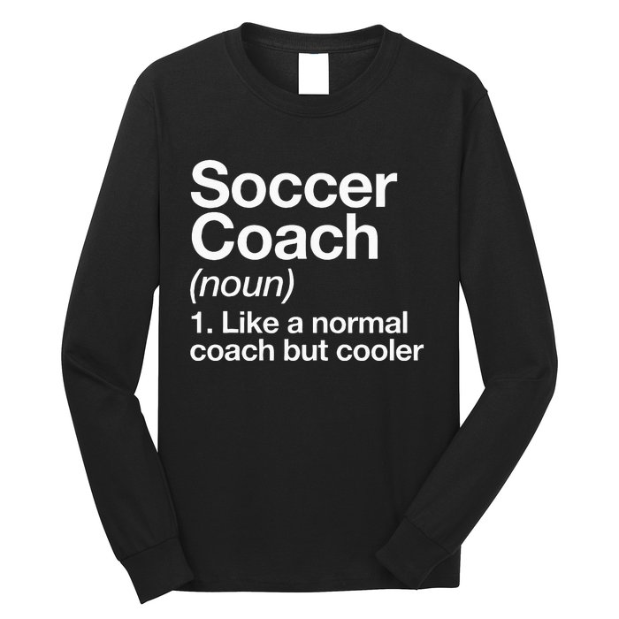 Soccer Coach Definition Sports School Instructor Trainer Long Sleeve Shirt