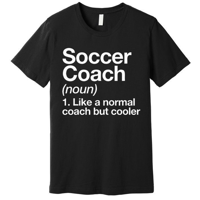 Soccer Coach Definition Sports School Instructor Trainer Premium T-Shirt