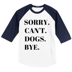 Sorry Can't Dogs Bye Shirt Funny Dog Lover Baseball Sleeve Shirt