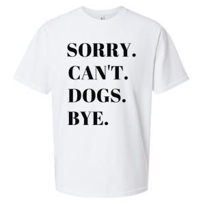 Sorry Can't Dogs Bye Shirt Funny Dog Lover Sueded Cloud Jersey T-Shirt