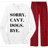 Sorry Can't Dogs Bye Shirt Funny Dog Lover Long Sleeve Pajama Set