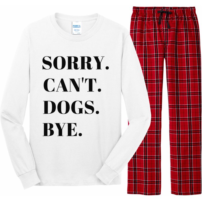 Sorry Can't Dogs Bye Shirt Funny Dog Lover Long Sleeve Pajama Set