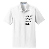 Sorry Can't Dogs Bye Shirt Funny Dog Lover Dry Zone Grid Polo