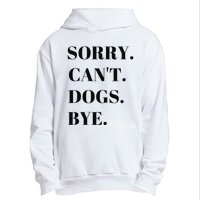 Sorry Can't Dogs Bye Shirt Funny Dog Lover Urban Pullover Hoodie