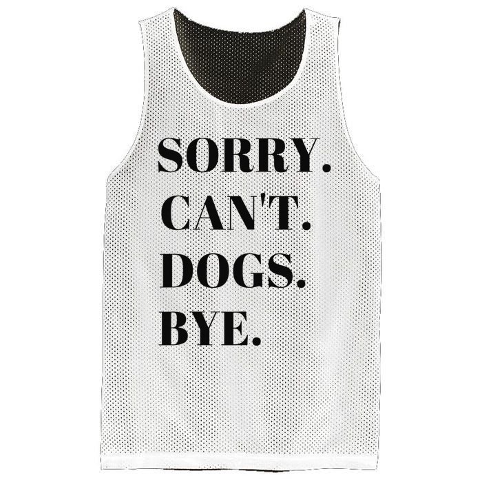 Sorry Can't Dogs Bye Shirt Funny Dog Lover Mesh Reversible Basketball Jersey Tank