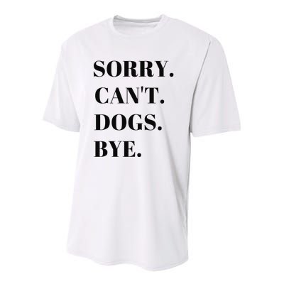 Sorry Can't Dogs Bye Shirt Funny Dog Lover Youth Performance Sprint T-Shirt