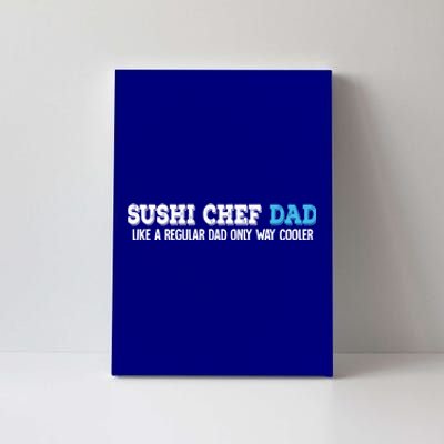 Sushi Chef Dad Gift Canvas