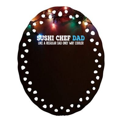 Sushi Chef Dad Gift Ceramic Oval Ornament