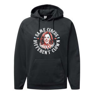 Same Circus Different Clown Anti Kamala 2024 Performance Fleece Hoodie