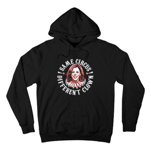 Same Circus Different Clown Anti Kamala 2024 Hoodie