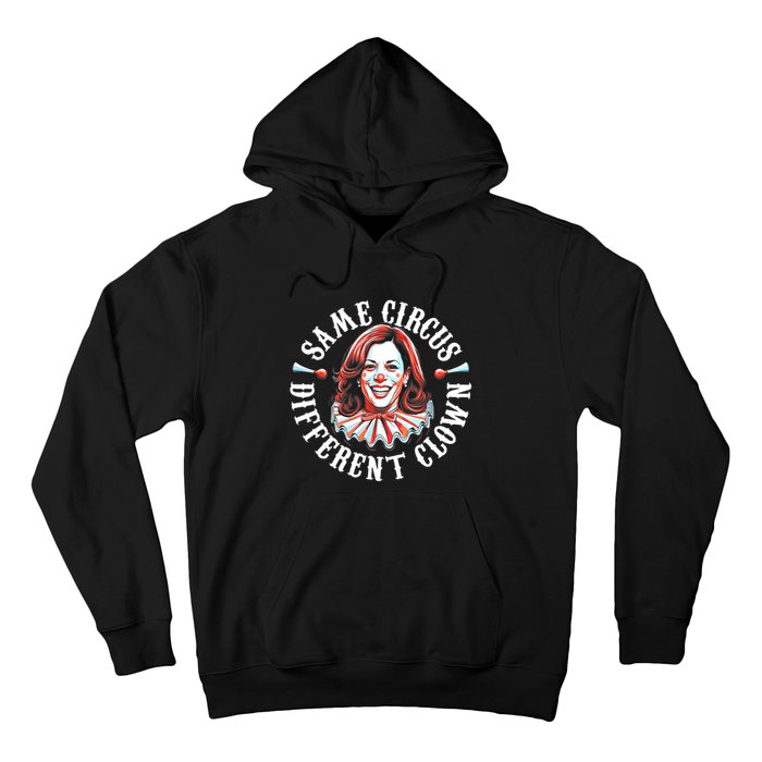 Same Circus Different Clown Anti Kamala 2024 Hoodie