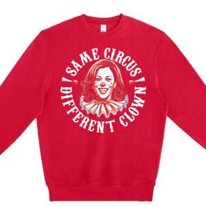 Same Circus Different Clown Anti Kamala 2024 Premium Crewneck Sweatshirt