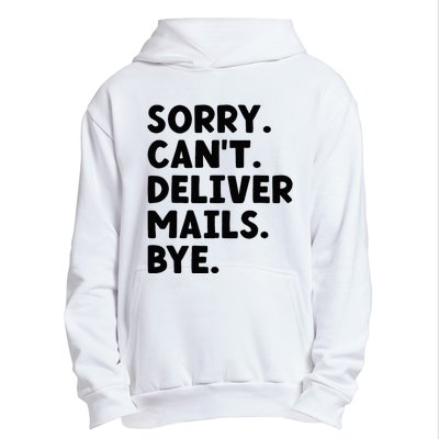 Sorry CanT Deliver Mails Bye Postal Worker Mailman Urban Pullover Hoodie