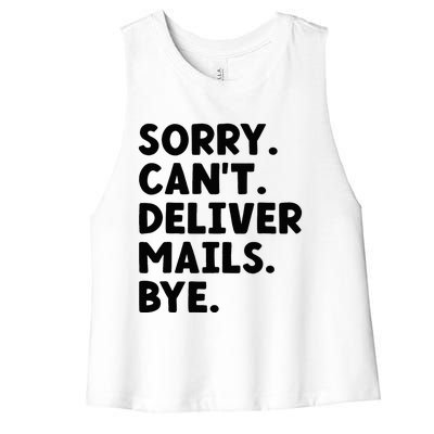 Sorry CanT Deliver Mails Bye Postal Worker Mailman Women's Racerback Cropped Tank