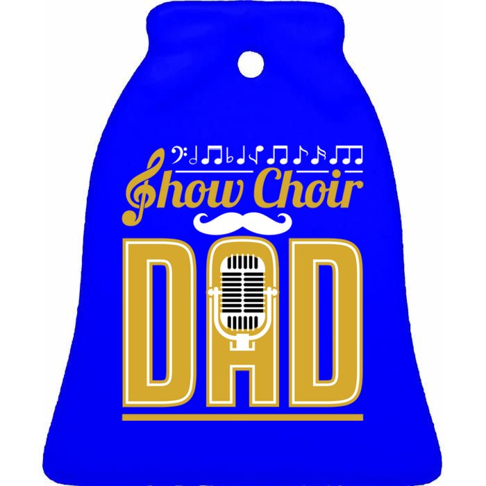 Show Choir Dad FatherS Day Father Musical Theater Meaningful Gift Ceramic Bell Ornament