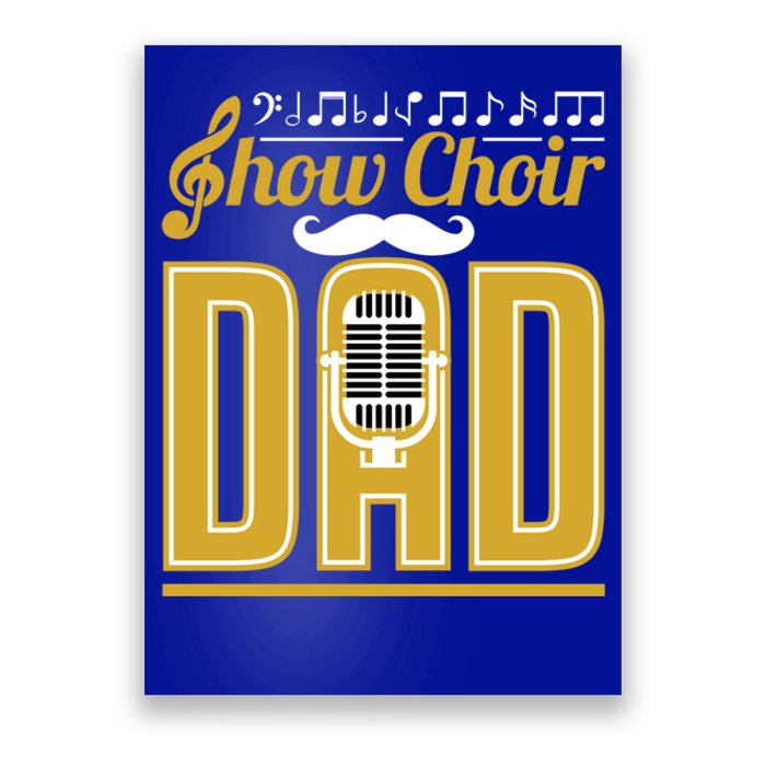 Show Choir Dad FatherS Day Father Musical Theater Meaningful Gift Poster