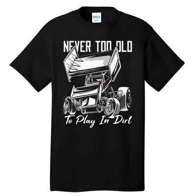 SPRINT CAR DIRT TRACK RACING Play In Dirt Tall T-Shirt