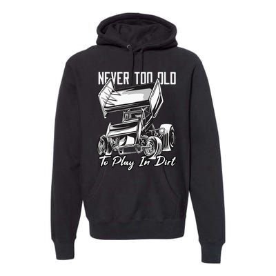 SPRINT CAR DIRT TRACK RACING Play In Dirt Premium Hoodie