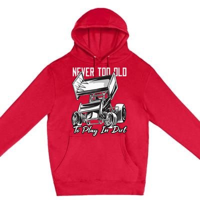 SPRINT CAR DIRT TRACK RACING Play In Dirt Premium Pullover Hoodie