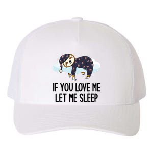 Sloth Cloud Design If You Love Me Let Me Sleep Funny Sloth Yupoong Adult 5-Panel Trucker Hat