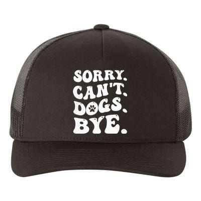 Sorry CanT Dog Bye Funny Yupoong Adult 5-Panel Trucker Hat