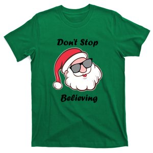 Santa Claus DonT Stop Believing T-Shirt