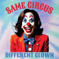 Same Circus Different Clown Funny Kamala Clown 2024 Legacy Tie Dye Trucker Hat