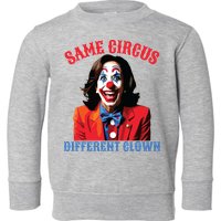 Same Circus Different Clown Funny Kamala Clown 2024 Toddler Sweatshirt
