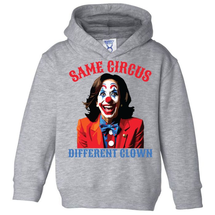 Same Circus Different Clown Funny Kamala Clown 2024 Toddler Hoodie