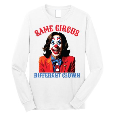 Same Circus Different Clown Funny Kamala Clown 2024 Long Sleeve Shirt