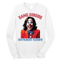 Same Circus Different Clown Funny Kamala Clown 2024 Long Sleeve Shirt