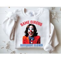 Same Circus Different Clown Funny Kamala Clown 2024 Sweatshirt