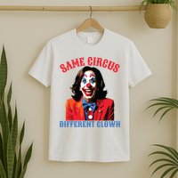 Same Circus Different Clown Funny Kamala Clown 2024 T-Shirt