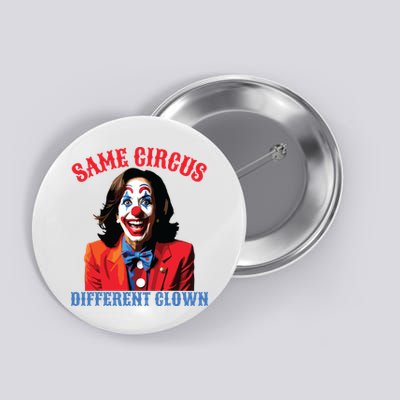 Same Circus Different Clown Funny Kamala Clown 2024 Button