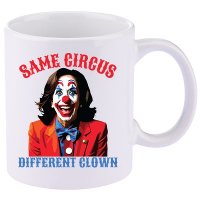 Same Circus Different Clown Funny Kamala Clown 2024 11oz C Handle Ceramic Mug