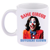 Same Circus Different Clown Funny Kamala Clown 2024 11oz C Handle Ceramic Mug