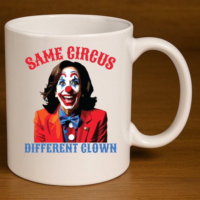 Same Circus Different Clown Funny Kamala Clown 2024 11oz C Handle Ceramic Mug