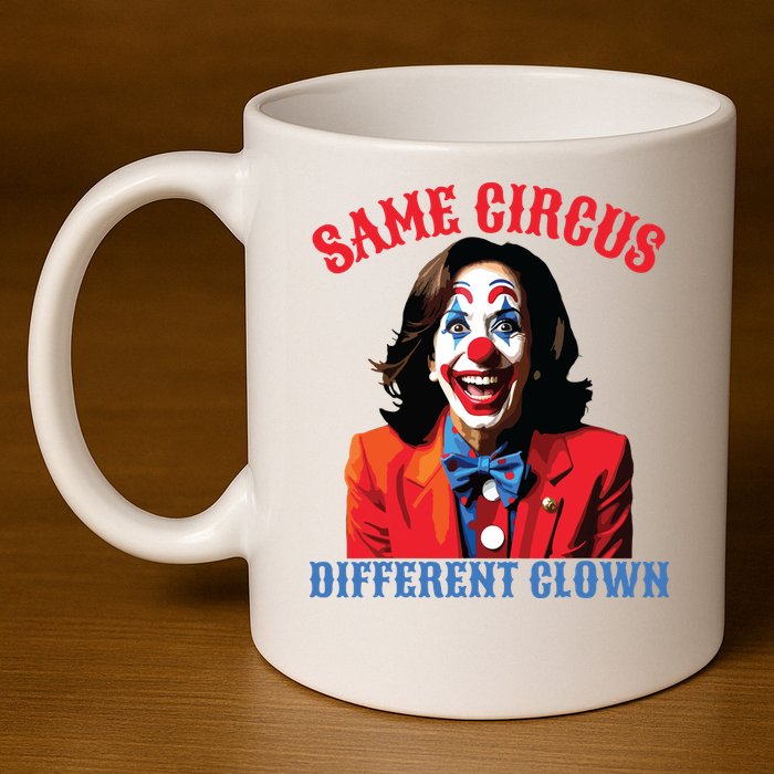 Same Circus Different Clown Funny Kamala Clown 2024 11oz C Handle Ceramic Mug