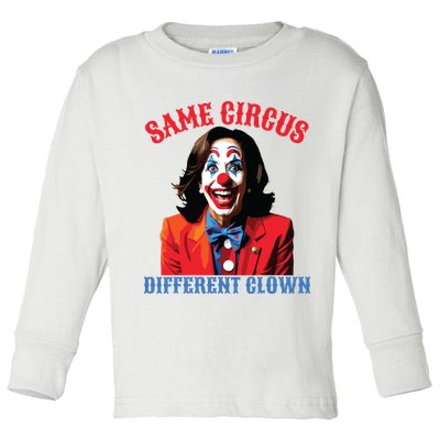 Same Circus Different Clown Funny Kamala Clown 2024 Toddler Long Sleeve Shirt
