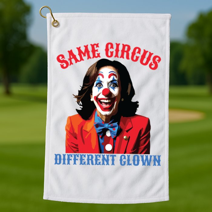 Same Circus Different Clown Funny Kamala Clown 2024 Golf Towel