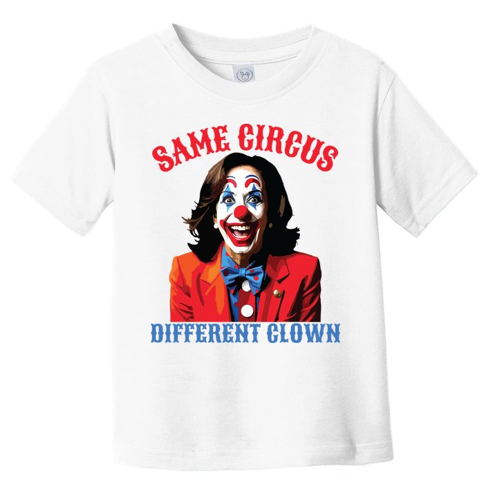 Same Circus Different Clown Funny Kamala Clown 2024 Toddler T-Shirt