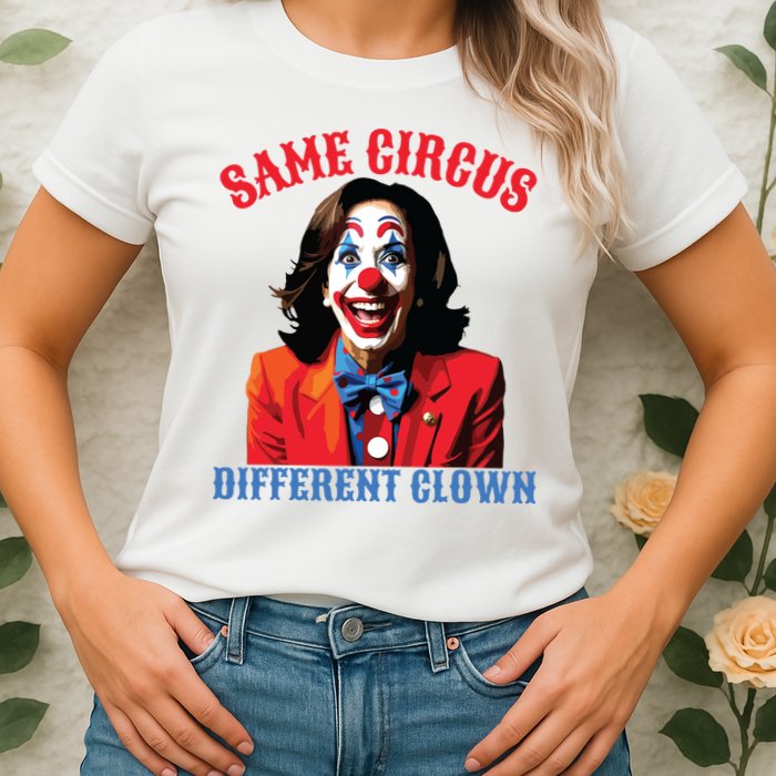 Same Circus Different Clown Funny Kamala Clown 2024 Womens T-Shirt