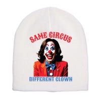 Same Circus Different Clown Funny Kamala Clown 2024 Short Acrylic Beanie