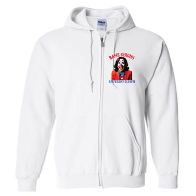 Same Circus Different Clown Funny Kamala Clown 2024 Full Zip Hoodie