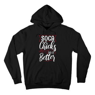 Soca Chicks Do It Better Quote For A Soca Festival Lover Tall Hoodie